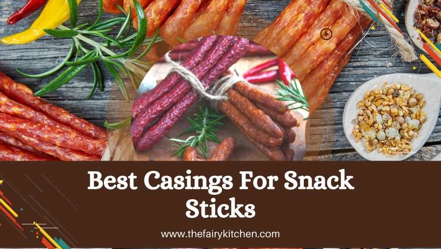 best casings for snack sticks