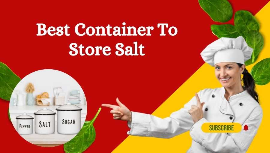 best container to store salt