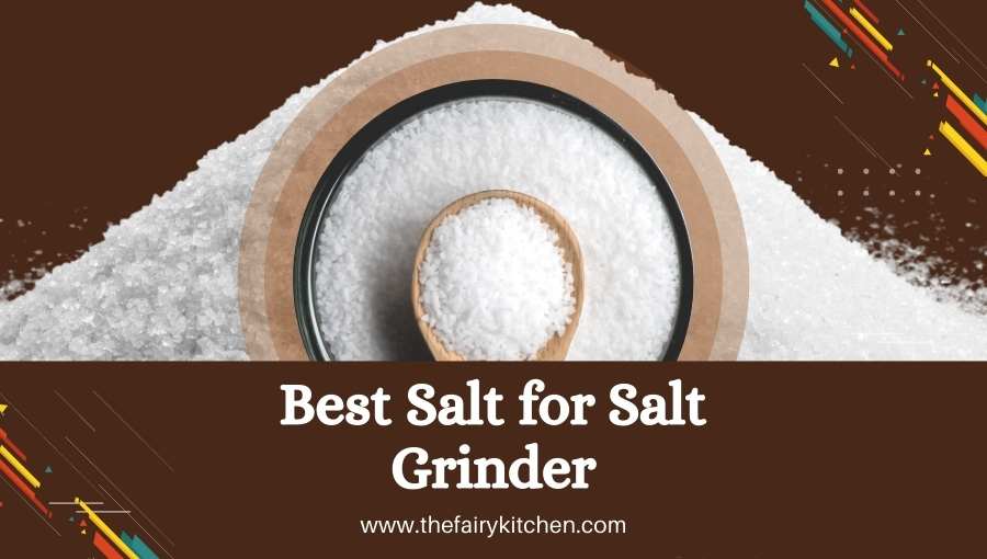 best salt for salt grinder