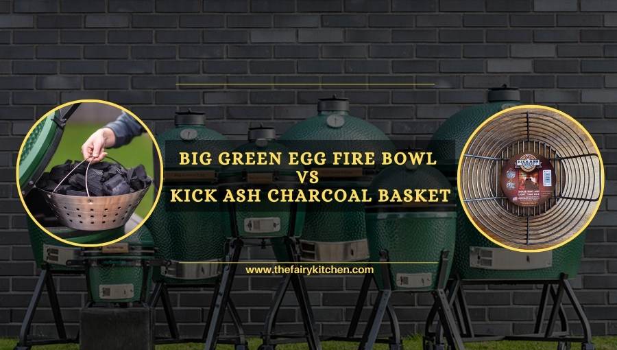 big green egg fire bowl vs kick ash